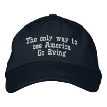 The only way to see America Go Rving embroidered hats