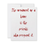 The ornament of a homeis the friends who freque... personalized invite