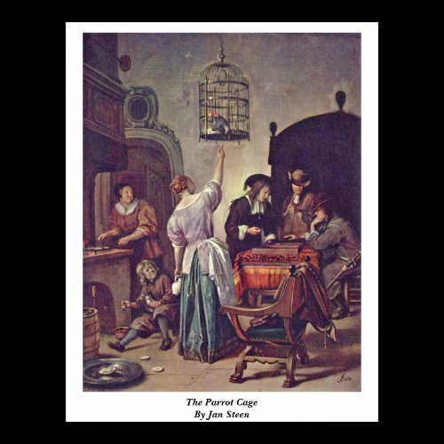 The Parrot Cage By Jan Steen Posters
