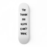 The passion for skating won't break skateboards