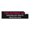 THE PATRIOT ACT bumper stickers by WanderingWomyn THE PATRIOT ACT bumper stickers