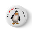 The penguin made me do it! Button by towalj The penguin made me do it! Button
