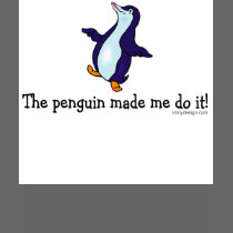 The Penguin Made Me Do it! T Shirts