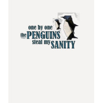 The Penguins Steal my Sanity t-shirts