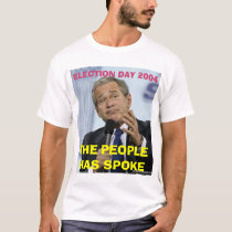 THE PEOPLE HAS SPOKE. t-shirts