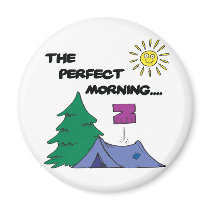 The Perfect Morning magnets by thecamperslife The Perfect Morning magnets