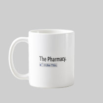 The Pharmacy...I Like This Mugs