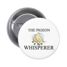 The Pigeon Whisperer Pinback Buttons