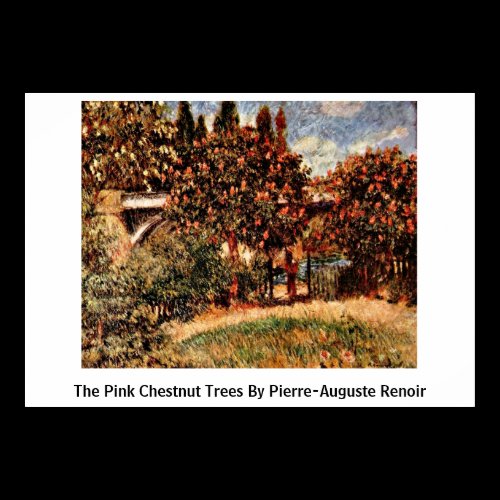 The Pink Chestnut Trees By Pierre-Auguste Renoir Poster