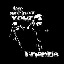 The Police are not Your Friends t-shirts