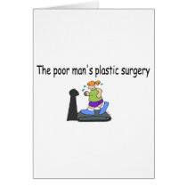 The Poor Mans Plastic Surgery cards by TeeZazzle The Poor Mans Plastic Surgery cards