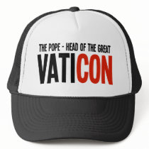 The Pope - Head of the Great VatiCON Trucker Hat