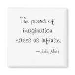 The power of imagination John Muir magnets