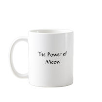 The Power of Meow mugs by KittyKatLounge The Power of Meow mugs