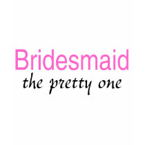 The Pretty One t-shirts by BacheloretteGirl The Pretty One t-shirts