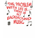 The problem with life is..... t-shirts
