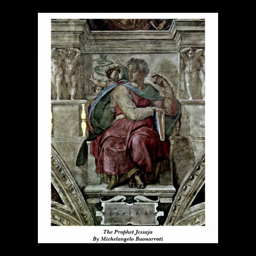 The Prophet Jessaja By Michelangelo Buonarroti Poster