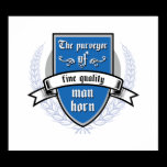 If you are looking at advertising your fine quality man horn that is for sale, this poster is your best starting point! Get the matching t-shirt as well for great point of sale upselling of your quality product! The purveyor of fine quality man horn poster