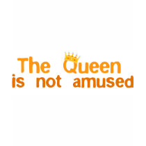 The Queen is not Amused t-shirts