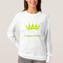 The Queen of Green t-shirts