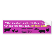 The question is not, can they reason?... bumper stickers
