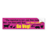 The question is not, can they reason?... bumper stickers