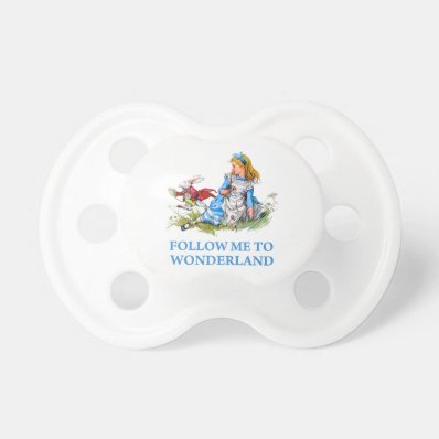 The Rabbit tells Alice, &quot;Follow me to Wonderland&quot; BooginHead Pacifier