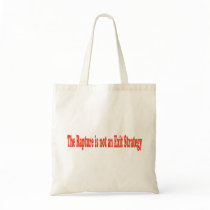 The Rapture is not an Exit Strategy Tote Bags