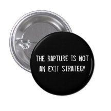 the rapture is not an exit strategy pinback buttons
