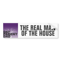 THE REAL MAN OF THE HOUSE Day Parent Dad Bumper Stickers
