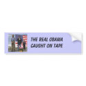 THE REAL OBAMA,WHAT YOU SEE IS WHAT YOU GET bumper stickers
