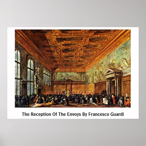 The Reception Of The Envoys By Francesco Guardi Posters