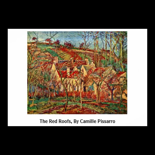 The Red Roofs, By Camille Pissarro Posters