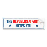 The Republican Party Hates You Bumper Sticker bumper stickers