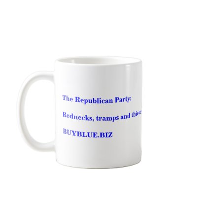 The Republican Party:Rednecks, tramps and thieves Mug by maximus7