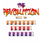 The revolution will be tweeted liked & shared (Ver T Shirts