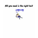 The Right Bait T-Shirt