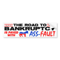 The Road To Bankruptcy! Bumper Sticker