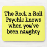 The Rock n Roll Psychic knows Mouse Pad