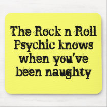The Rock n Roll Psychic knows Mouse Pad mousepads by rocknrollpsychic The Rock n Roll Psychic knows Mouse Pad mousepads