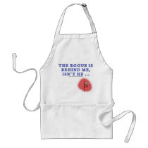 The Rogue is Behind Me Apron