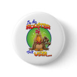 The Rooster that Usta Pinback Buttons