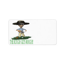 The Rough Gets Rough Address Label