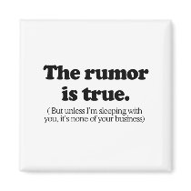 The rumor is true .png fridge magnet