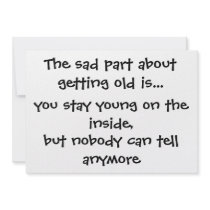 The sad part about getting old is.-invitation card