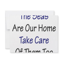 The Seas Are Our Home Take Care Of Them Too invitations