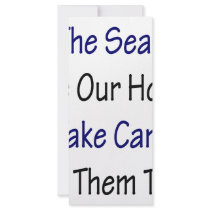 The Seas Are Our Home Take Care Of Them Too rack cards