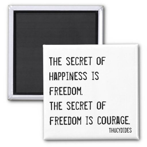 The Secret Of Happiness Is Freedom Magnet Zazzle