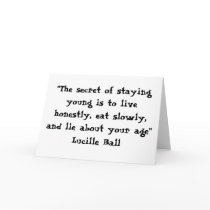 "The secret of staying young..." Greeting Card