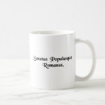 The Senate and the Roman people Coffee Mug The Senate and the Roman people Coffee Mug
